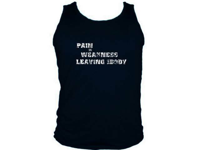 Pain is weakness leaving the body Marines tank top